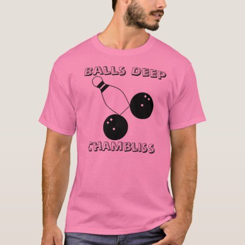 Balls Deep Chambliss T_Shirt