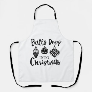 Balls Deep Into Christmas Funny Christmas Xmas Apron
