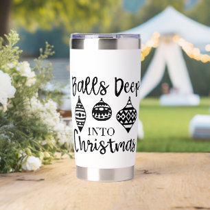 Balls Deep Into Christmas Funny Christmas Xmas Insulated Tumbler