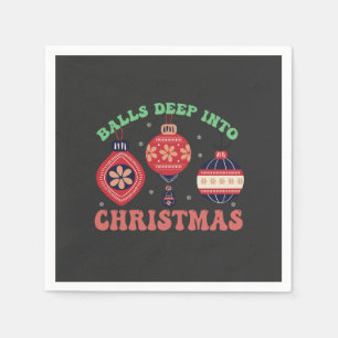 Balls Deep Into Christmas Funny Xmas Santa Gift  Napkins