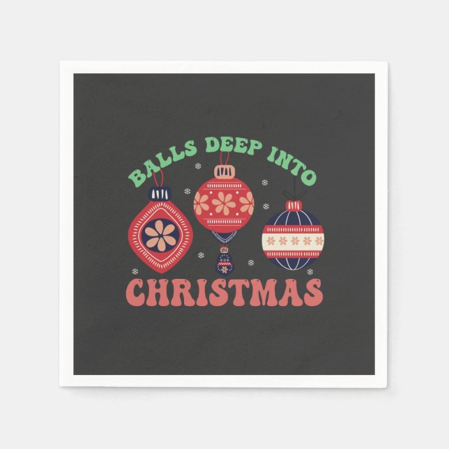 Balls Deep Into Christmas Funny Xmas Santa Gift  Napkins (Front)
