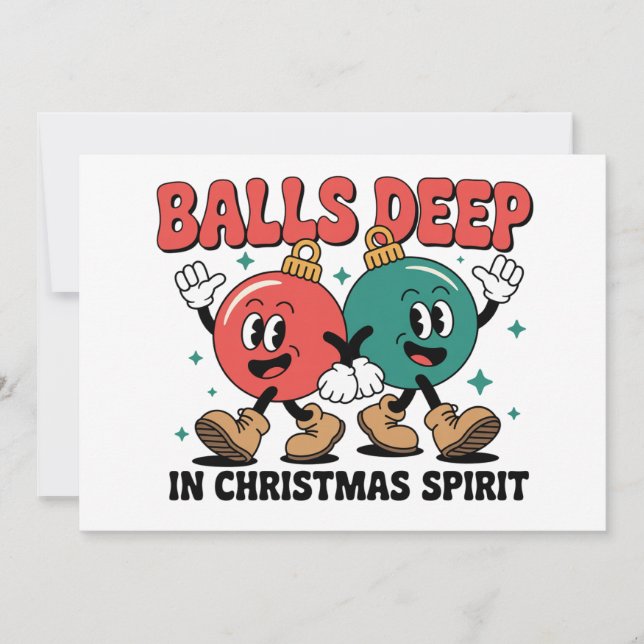 Balls Deep Into Christmas Sarcastic Dirty Humor  Holiday Card (Front)