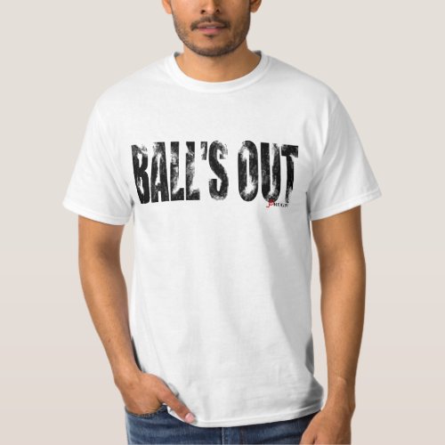 BALLS OUT T_Shirt