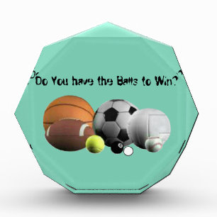 Balls Sports  Do you have the Balls to Win? Acrylic Award