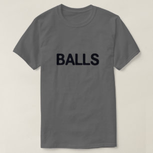 BALLS T-Shirt