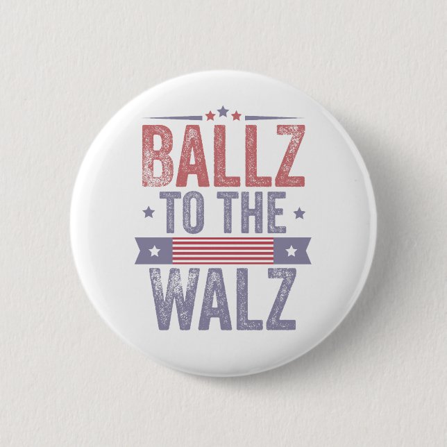 Ballz to the Walz Harris Waltz 2024 Election   Button (Front)