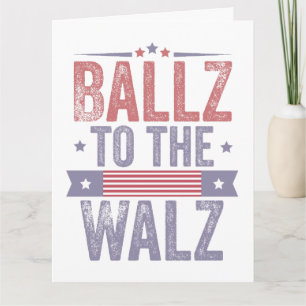 Ballz to the Walz Harris Waltz 2024 Election   Card