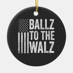 Ballz To the Walz Harris Walz Election 2024 Ceramic Ornament