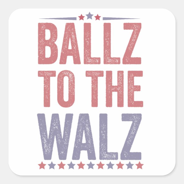 Ballz To the Walz Harris Walz Election 2024 Square Sticker (Front)