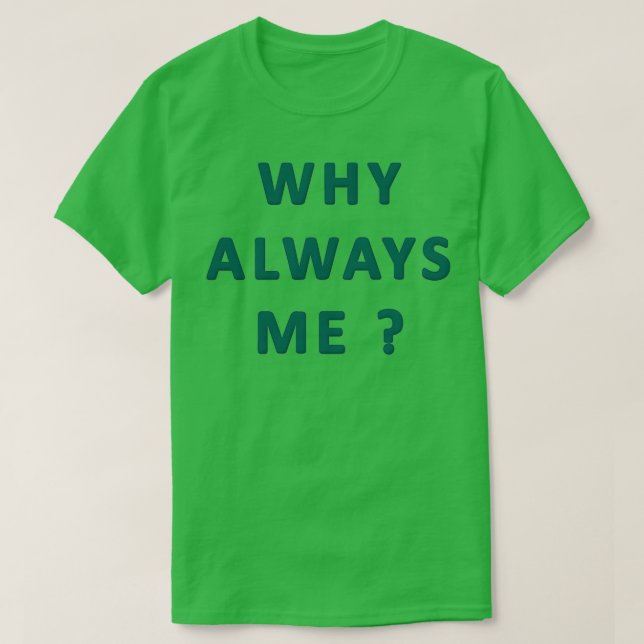 Balotelli Why Always Me T-Shirt (Design Front)