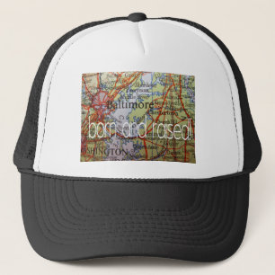 Baltimore born and raised trucker hat