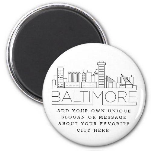 Baltimore  Custom City Message or Slogan Magnet