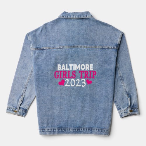 Baltimore Girls Trip  2023 Womens Bachelorette Pa Denim Jacket