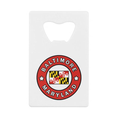 Baltimore Maryland Credit Card Bottle Opener