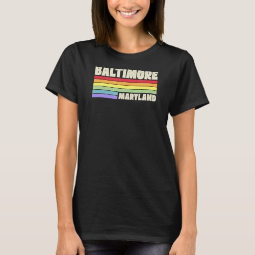 Baltimore Maryland Pride Rainbow Flag Gay Pride Me T_Shirt