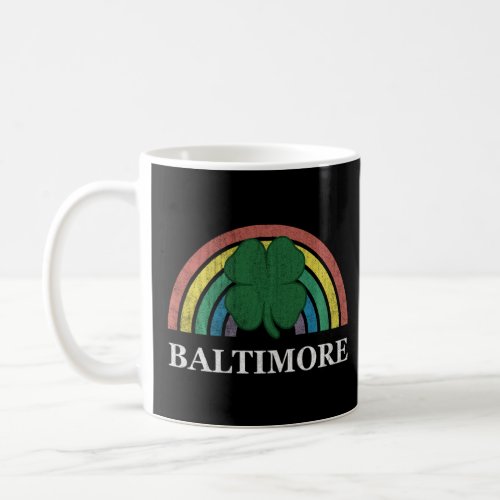 Baltimore  St Patrick S Day Shamrock Rainbow Lucky Coffee Mug