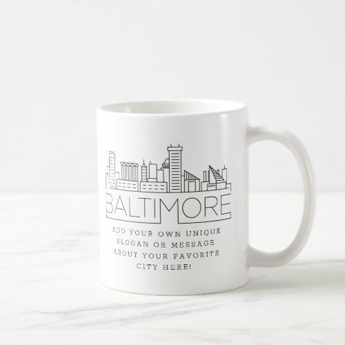 Baltimore Stylized Skyline  Custom Slogan Coffee Mug