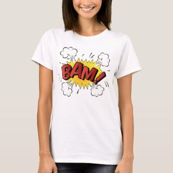 Bam! T-shirt by StrumStrokesInc at Zazzle