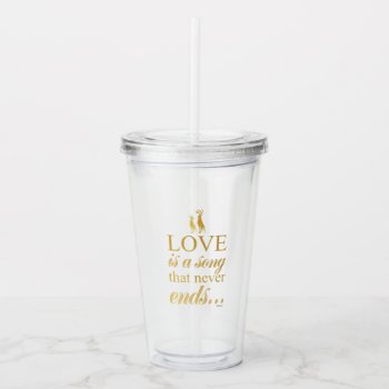 Bambi & Father "love Is A Song That Never Ends" Acrylic Tumbler by bambi at Zazzle