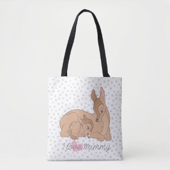 Bambi | I Love Mummy Tote Bag by bambi at Zazzle