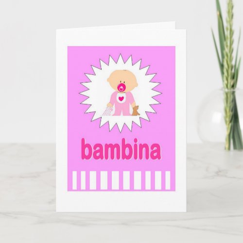 Bambina _ New Baby Girl in Italian Card