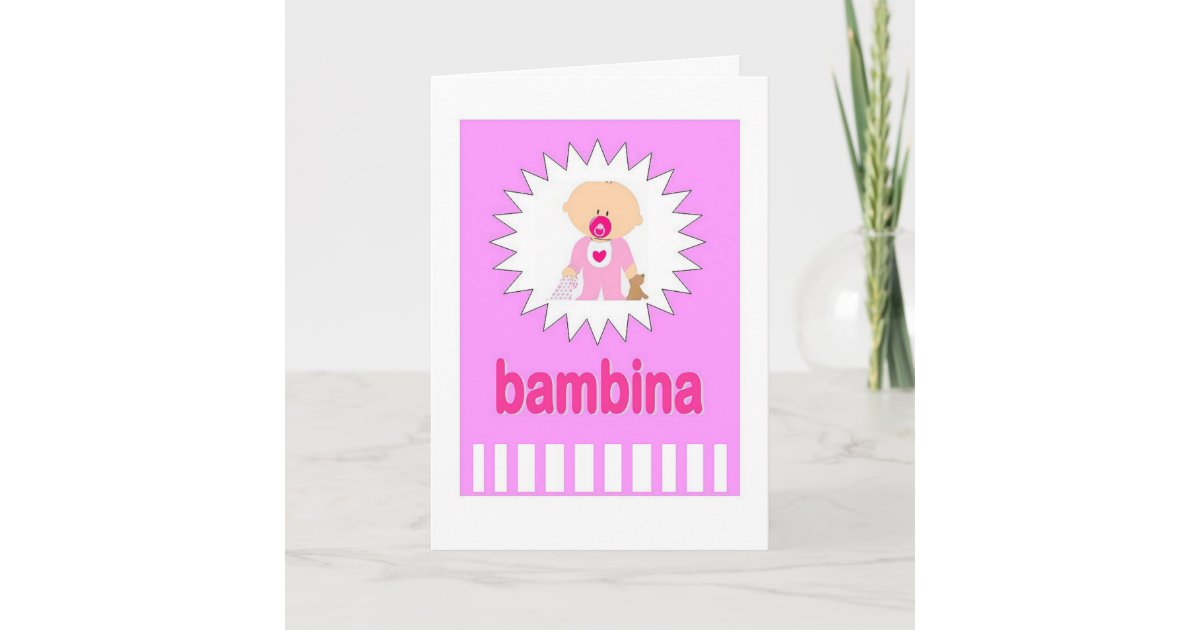 bambina-new-baby-girl-in-italian-card-zazzle