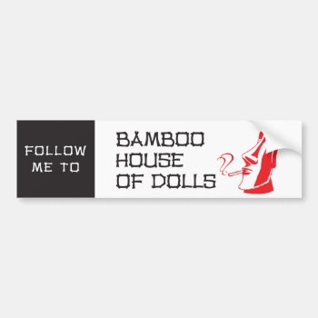 Bamboo House Of Dolls Bumper Sticker by SandmanSlimStore at Zazzle