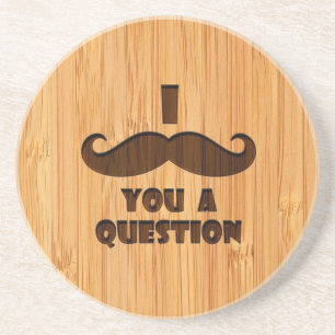 Bamboo Look & Engraved I Mustache You A Question Coaster