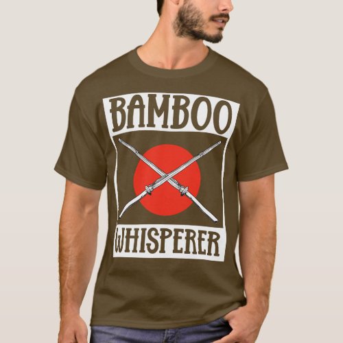 Bamboo Whisperer Bamboo Sword Kendo T_Shirt