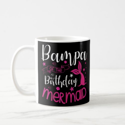 Bampa Of The Birthday Mermaid Party Bday Celebrati Coffee Mug