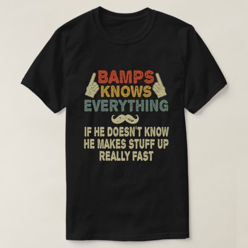 Bamps Knows Everything Funny Grandpa Gift T_Shirt