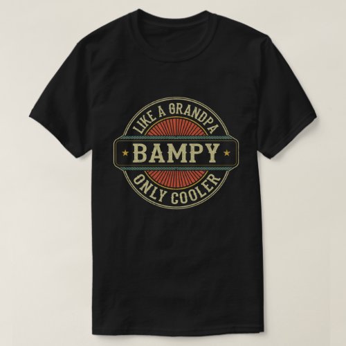 Bampy Like a Grandpa Only Cooler Fathers Day Gift  T_Shirt