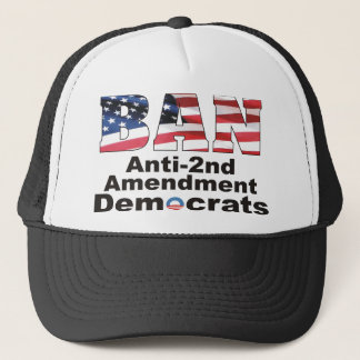 BAN Anti-2nd Amendment Democrats Hat