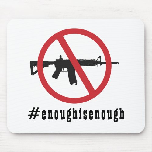 Ban AR_15 Enough Is Enough  Mouse Pad