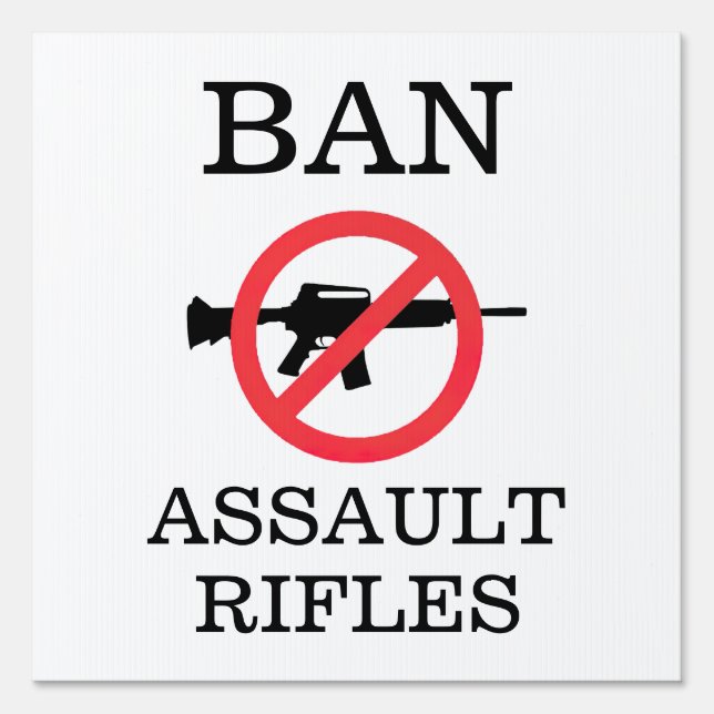 Ban Assault Rifles  Sign (Front)
