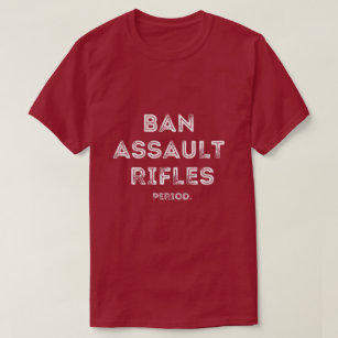 Ban Assault Rifles Typography T-Shirt
