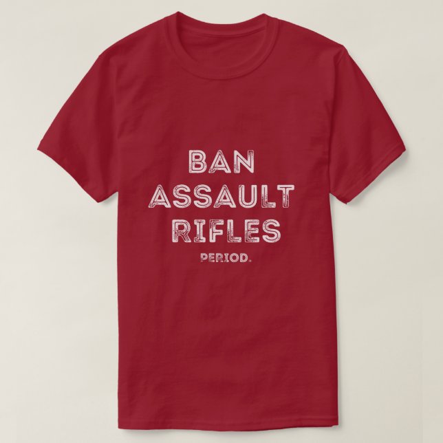 Ban Assault Rifles Typography T-Shirt (Design Front)