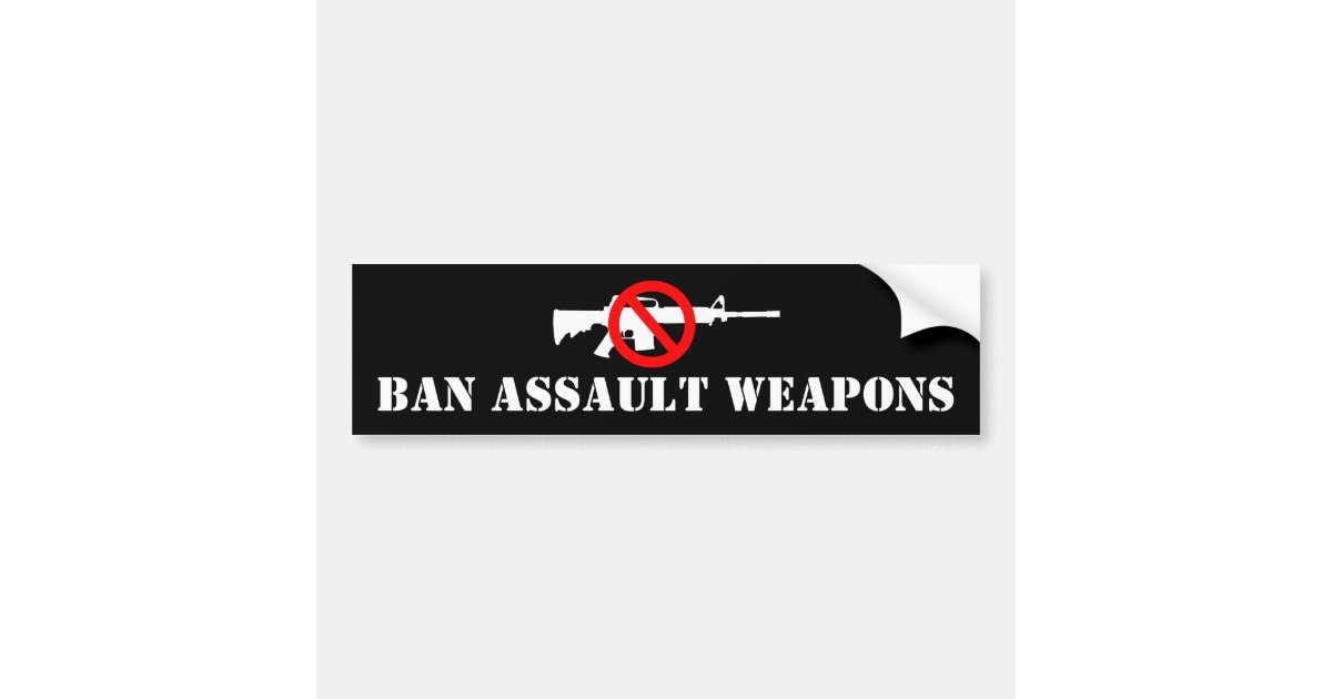 Ban Assault Weapons Bumper Sticker Zazzle