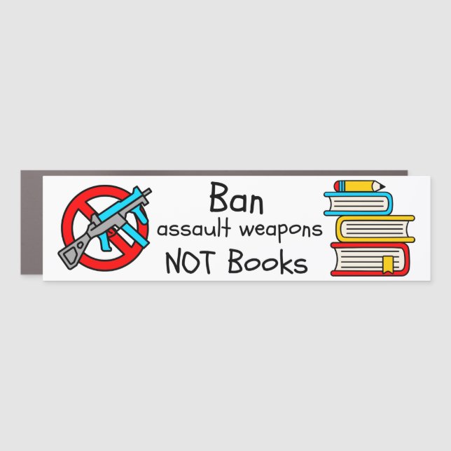 Ban Assault Weapons Not Books Car Magnet (Front)