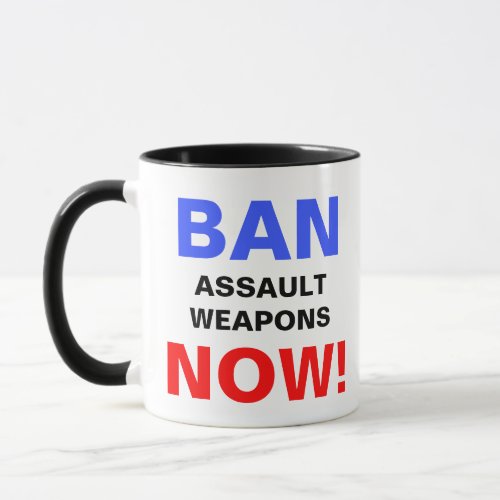 Ban Assault Weapons Now Against Guns Protest  Mug