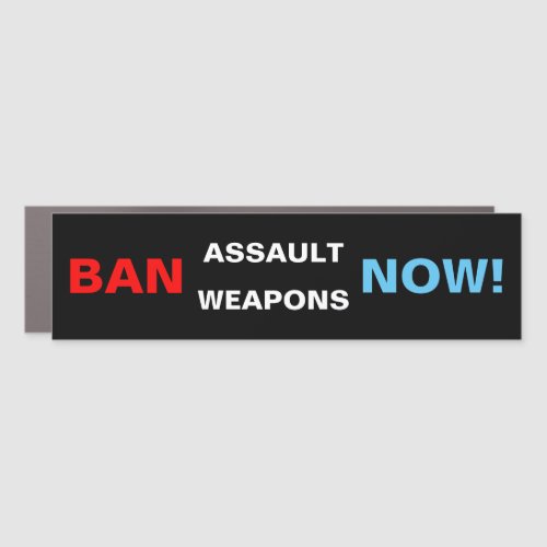 Ban Assault Weapons Now Gun Control Safety Car Magnet