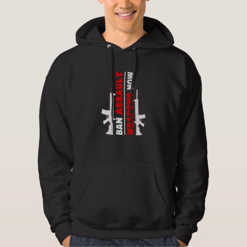 Ban Assault Weapons Now   Hoodie