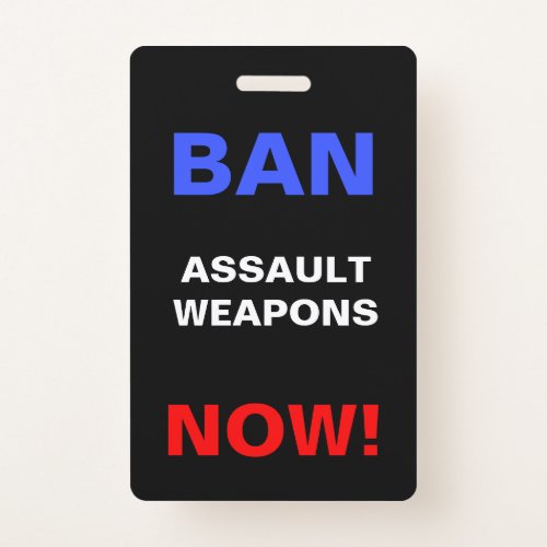 Ban Assault Weapons Now Protest Against Guns Badge