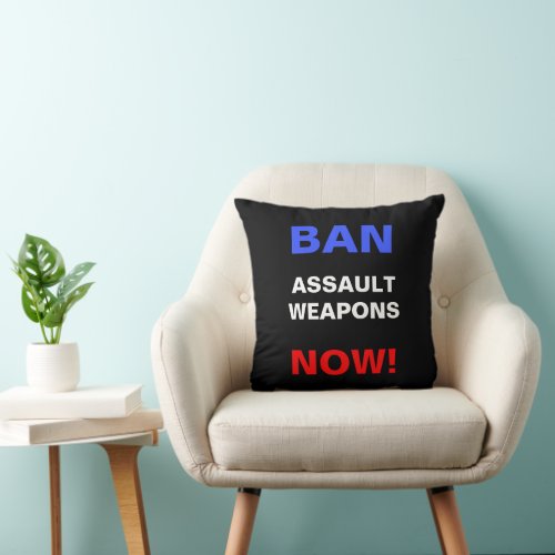 Ban Assault Weapons Now Protest Against Guns Throw Pillow