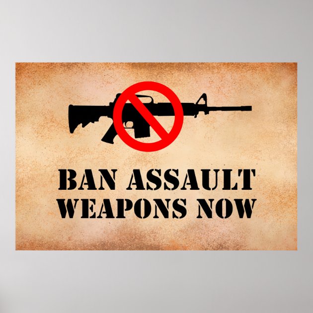 Ban Assault Weapons Poster Zazzle   Ban Assault Weapons Poster R0c17cd1dbd8b45e6a587534b48dba032 A8s6 8byvr 630 