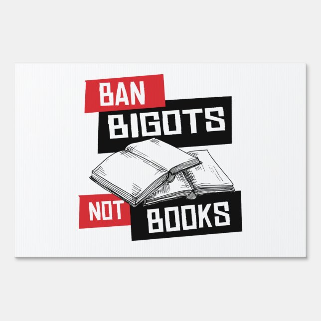 Ban Bigots Not Books Sign (Front)