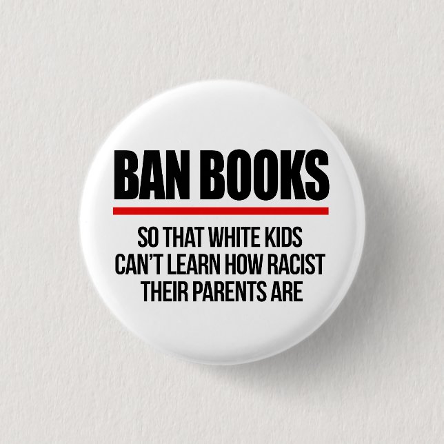 Ban Books so white kids can't learn Button (Front)