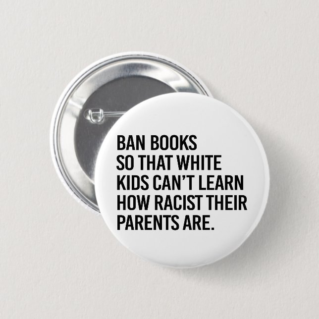 Ban Books so white kids can't learn Button (Front & Back)
