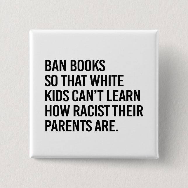 Ban Books so white kids can't learn Button (Front)
