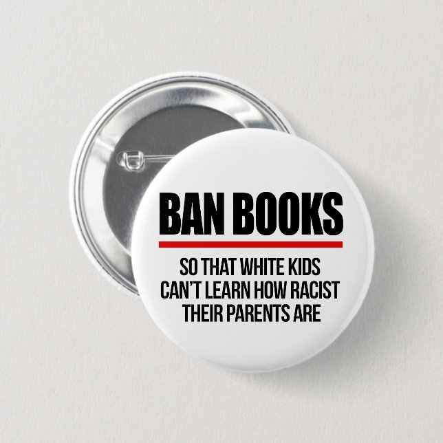 Ban Books so white kids can't learn Button (Front & Back)
